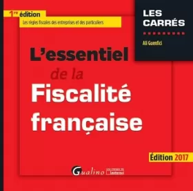 Couverture du produit · L'ESSENTIEL DE LA FISCALITÉ FRANÇAISE: LES RÈGLES FISCALES DES ENTREPRISES ET DES PARTICULIERS
