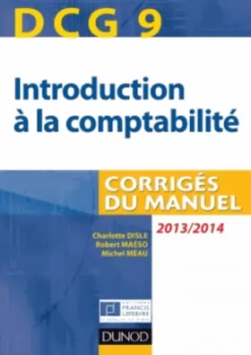 Couverture du produit · DCG 9 - Introduction à la comptabilité 2013/2014 - 5e édition - Corrigés du manuel