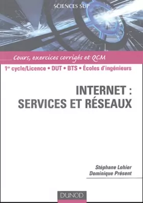 Couverture du produit · Internet : Services et Réseaux - Cours, exercices corrigés et QCM