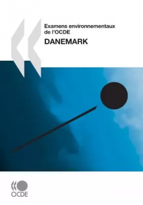 Couverture du produit · Examens environnementaux de l'OCDE Examens environnementaux de l'OCDE : Danemark 2007: Edition 2007