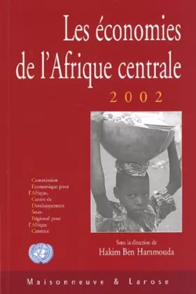 Couverture du produit · Les économies de l'Afrique centrale 2002. Pauvreté en Afrique centrale : état des lieux et perspectives