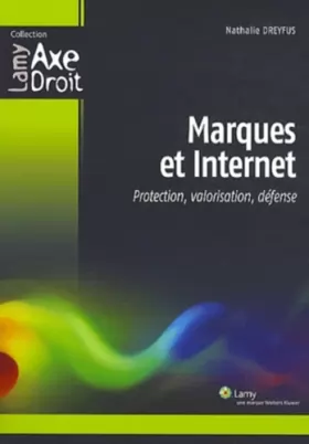 Couverture du produit · Marques et Internet: Protection, valorisation, défense.