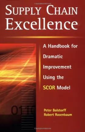Couverture du produit · Supply Chain Excellence: A Handbook for Dramatic Improvement Using the Scor Model