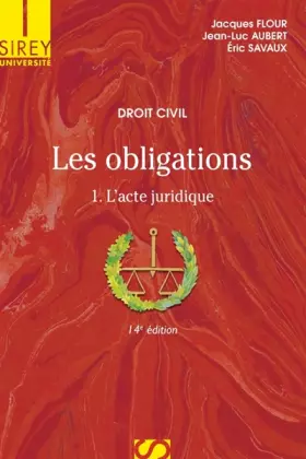 Couverture du produit · Droit civil. Les obligations Tome 1 l'acte juridique - 14e éd.: 1. L'acte juridique