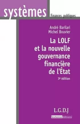 Couverture du produit · La LOLF et la nouvelle gouvernance financière de l'Etat, 3ème édition