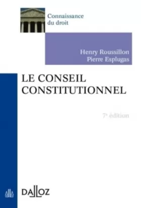 Couverture du produit · Le Conseil constitutionnel - 7e éd.: Connaissance du droit