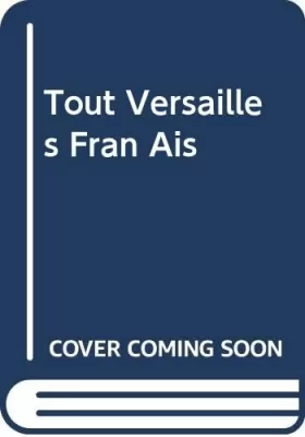 Couverture du produit · Tout Versailles Fran Ais