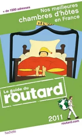 Couverture du produit · Guide du Routard Nos meilleures chambres d'hôtes en France 2011