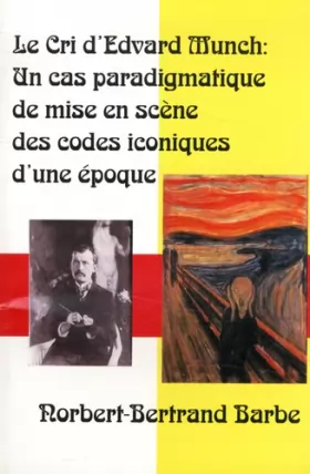 Couverture du produit · Le Cri d'Edvard Munch: Un cas paradigmatique de mise en scène des codes iconiques d'une époque