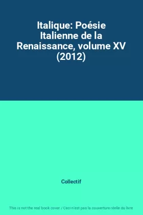 Couverture du produit · Italique: Poésie Italienne de la Renaissance, volume XV (2012)
