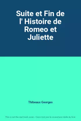 Couverture du produit · Suite et Fin de l' Histoire de Romeo et Juliette