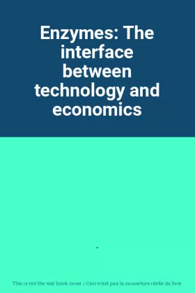Couverture du produit · Enzymes: The interface between technology and economics
