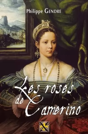 Couverture du produit · Les regrets de Giulia de Gonzague, Tome 1 : Les roses de Camerino
