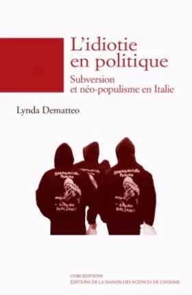Couverture du produit · L'idiotie en politique : Subversion et néo-populisme en Italie