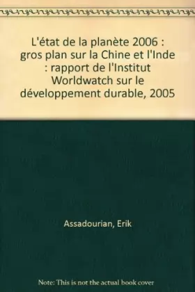 Couverture du produit · L'état de la planète 2006 : gros plan sur la Chine et l'Inde : rapport de l'Institut Worldwatch sur le développement durable, 2