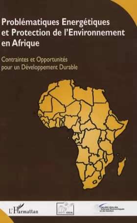 Couverture du produit · Problématiques Energétiques et Protection de l'Environnement en Afrique: Contraintes et Opportunités pour un Développement Dura