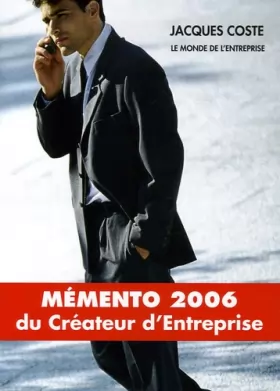 Couverture du produit · Mémento du créateur d'entreprise : Edition 2006