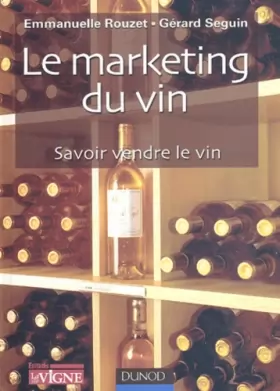 Couverture du produit · Le Marketing du Vin : Savoir vendre le vin