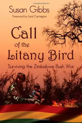 Couverture du produit · Call Of The Litany Bird: Surviving the Zimbabwe Bush War