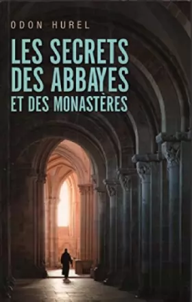 Couverture du produit · Les secrets des abbayes et des