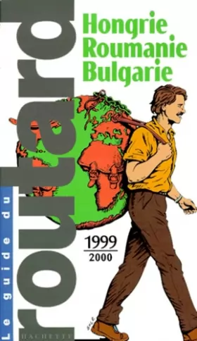 Couverture du produit · Guide du routard, Hongrie Roumanie Bulgarie, 1999