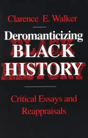 Couverture du produit · Deromanticizing Black History: Critical Essays and Reappraisals