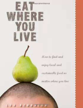Couverture du produit · Eat Where You Live: How to Find and Enjoy Local and Sustainable Produce No Matter Where You Live