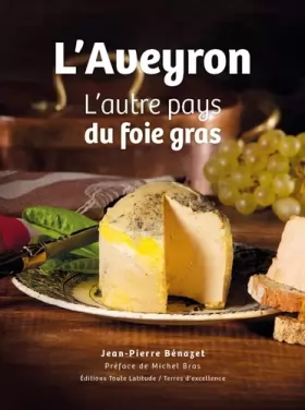 Couverture du produit · L'Aveyron, l'autre pays du foie gras