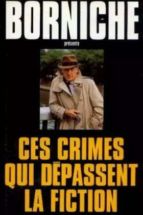 Couverture du produit · Ces crimes qui dépassent la fiction: Rapt, La sauvageonne, Le cadavre sans nom, Le sommeil du juste, L'énigme du Dahlia Noir, L
