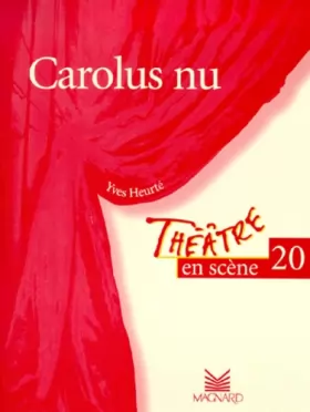 Couverture du produit · Théâtre en scène, numéro 20 : "Carolus nu"