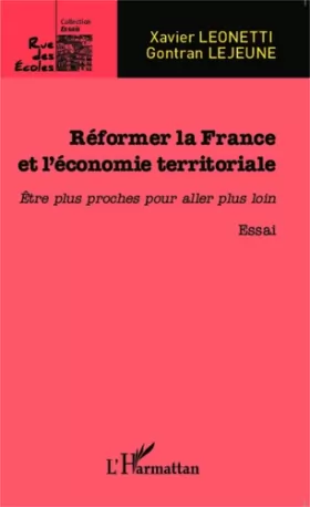 Couverture du produit · Réformer la France et l'économie territoriale: Etre plus proches pour aller plus loin