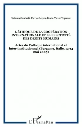 Couverture du produit · L'éthique de la coopération internationale et l'effectivité des droits humains: Actes du Colloque international et inter-instit