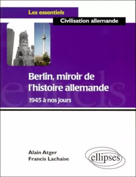 Couverture du produit · Berlin, miroir de l'histoire allemande de 1945 à nos jours