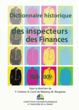 Couverture du produit · Les inspecteurs des finances. Dictionnaire historique 1801-2009