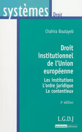 Couverture du produit · Droit institutionnel de l'Union européenne : Les institutions, l'ordre juridique, le contentieux