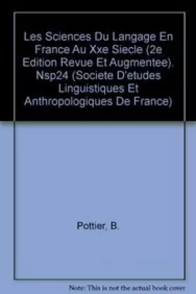 Couverture du produit · Les Sciences Du Langage En France Au Xxe Siecle 2e Edition Revue Et Augmentee. Nsp24