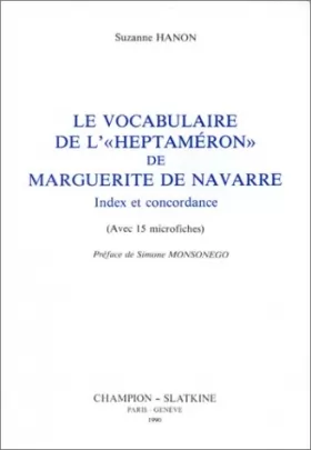 Couverture du produit · Le vocabulaire de l'"Heptaméron" de Marguerite de Navarre. Index et concordance