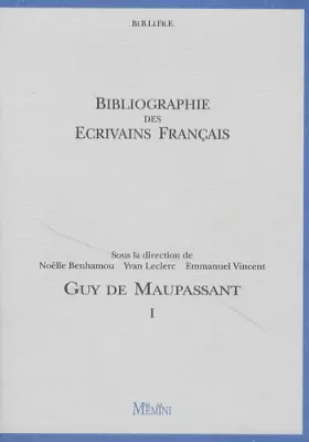 Couverture du produit · Bibliographie des ecrivains français : Guy de Maupassant: En 2 volumes