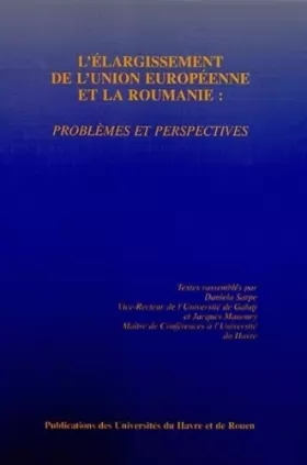 Couverture du produit · L'élargissement de l'Union européenne et la Roumanie : Problèmes et perspectives