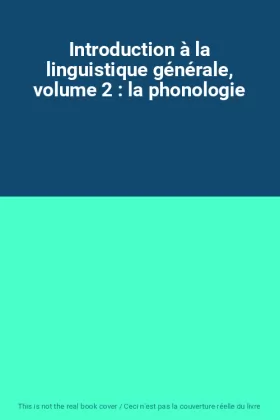 Couverture du produit · Introduction à la linguistique générale, volume 2 : la phonologie