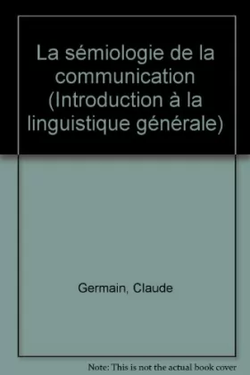 Couverture du produit · Introduction a la linguistique generale volume 6 la semiologie de la communication