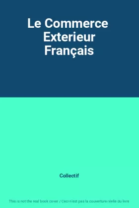 Couverture du produit · Le Commerce  Exterieur Français