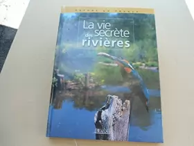 Couverture du produit · Nature en France : La vie secrète des rivières