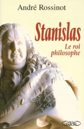 Couverture du produit · Stanislas : Le roi philosophe
