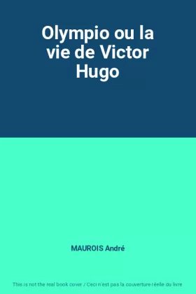 Couverture du produit · Olympio ou la vie de Victor Hugo