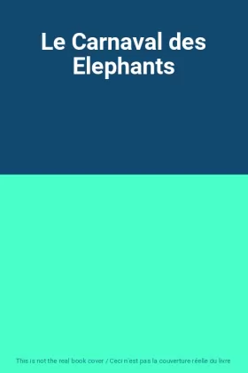 Couverture du produit · Le Carnaval des Elephants