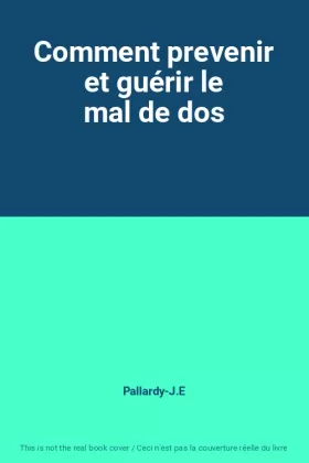 Couverture du produit · Comment prevenir et guérir le mal de dos