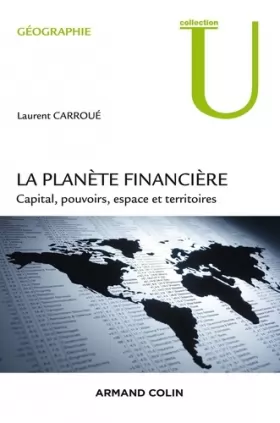 Couverture du produit · La planète financière: Capital, pouvoirs, espace et territoires