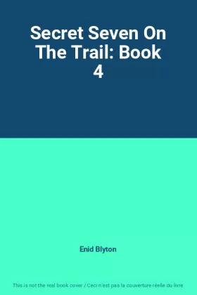 Couverture du produit · Secret Seven On The Trail: Book 4