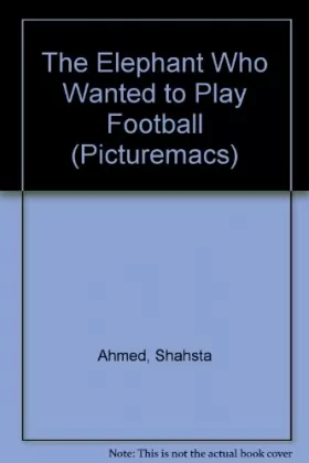 Couverture du produit · The Elephant Who Wanted to Play Football